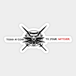 Toss A Coin To Your Witcher Type 1 Sticker